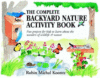 COMPLETE BACKYARD NATURE ACTIVITY BOOK