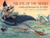 EYE OF THE NEEDLE : BASED ON A YUPIK