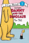 DANNY & THE DINOSAUR : TOO TALL