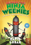 Beware the Ninja Weenies: And Other Warped and Cre