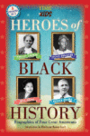 Heroes of Black History: Biographies of Four Grea