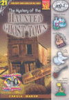 HAUNTED GHOST TOWN MYSTERY #21 (Real Kids! Real Pl