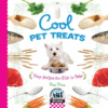 COOL PET TREATS : EASY RECIPES FOR KIDS