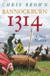 BANNOCKBURN 1314 : A NEW HISTORY