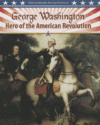 GEORGE WASHINGTON : HERO OF THE AMERICAN