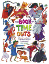 BOOK OF TIME OUTS : A MOSTLY TRUE HISTOR