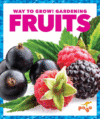 Fruits (Way to Grow! Gardening)