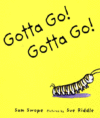 GOTTA GO! GOTTA GO!