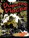 DISGUSTING PLACES