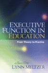 EXECUTIVE FUNCTION IN EDUCATION : FROM T