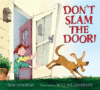 DON'T SLAM THE DOOR!