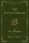 Battle-Ground (Classic Reprint)