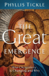 GREAT EMERGENCE : HOW CHRISTIANITY IS CH