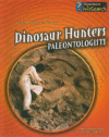 DINOSAUR HUNTERS : PALEONTOLOGISTS