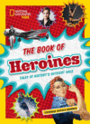 BOOK OF HEROINES : TALES OF HISTORY'S GU