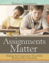 ASSIGNMENTS MATTER: MAKING THE CONNECTIO
