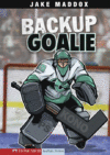 BACKUP GOALIE (STONE ARCH REALISTIC FIC)