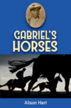 GABRIEL'S HORSES #1 (RACING TO FREEDOM)
