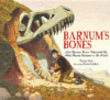 Barnum's Bones: How Barnum Brown Discovered the M