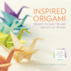 Inspired Origami: Projects to Calm the Mind and S