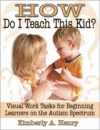 How Do I Teach This Kid?: Visual Work Tasks for Be
