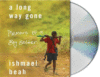 LONG WAY GONE : MEMOIRS OF A BOY(CD)