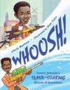 Whoosh!: Lonnie Johnson's Super-Soaking Stream of