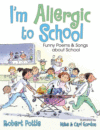 I'M ALLERGIC TO SCHOOL! : FUNNY POEMS AN