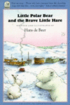 LITTLE POLAR BEAR & THE BRAVE LITTLE
