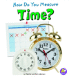 HOW DO YOU MEASURE TIME?
