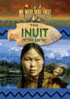 INUIT OF THE ARCTIC (WE WERE HERE FIRST)