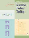 LESSONS FOR ALGEBRAIC THINKING : GR 6-8