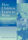 HOW CHILDREN LEARN TO WRITE : SUPPORTING