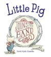 LITTLE PIG JOINS THE BAND