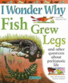 I WONDER WHY FISH GREW LEGS