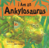 I AM AN ANKYLOSAURUS