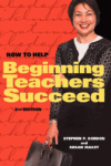 HOW TO HELP BEGINNING TEACHERS SUCCEED