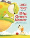 LITTLE PUPPY & THE BIG GREEN MONSTER