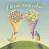 IF KISSES WERE COLORS (BOARD)