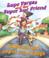 LUPE VARGAS & HER SUPER BEST FRIEND/LUPE