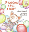 IF YOU GIVE A PIG A PARTY (LB)