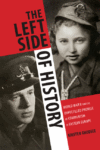 LEFT SIDE OF HISTORY : WORLD WAR II AND