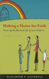 MAKING A HOME FOR FAITH : NURTURING THE