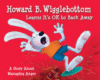 HOWARD B.WIGGLEBOTTOM LEARNS IT'S OK TO