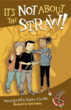 It's Not About the Straw! ( Easy-To-Read Wonder Ta