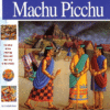 MACHU PICCHU : THE STORY OF THE AMAZING