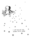 I LET GO OF THE STARS IN MY HAND