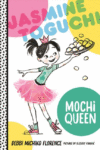 Jasmine Toguchi, Mochi Queen #1 ( Jasmine Toguchi