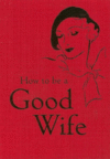 HOW TO BE A GOOD WIFE