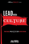 Lead with Culture: What Really Matters in Our Sch